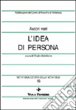 Metafisica e storia della metafisica. Vol. 16: L'idea di persona libro