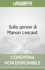 Sulla genesi di Manon Lescaut libro