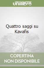 Quattro saggi su Kavafis