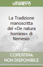 La Tradizione manoscritta del «De natura hominis» di Nemesio libro