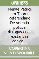 Menae Patricii cum Thoma. Referendario De scientia politica dialogus quae exstant in codice vaticano palimpsesto