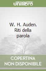 W. H. Auden. Riti della parola libro