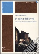 In attesa della vita. Introduzione alla poetica di Derek Mahon