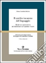 Il cerchio incantato del linguaggio. Moderno e antimoderno nel simbolismo di Vjaceslav Ivanov