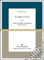 Il credito e la carità. Monti di pietà nelle città lombarde in età moderna. Vol. 1 libro