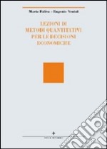 Lezioni di metodi quantitativi per le decisioni economiche libro