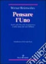 Pensare l'uno. Studi sulla filosofia neoplatonica e sulla storia dei suoi influssi libro