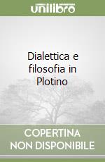 Dialettica e filosofia in Plotino libro