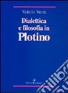 Dialettica e filosofia in Plotino libro di Verra Valerio