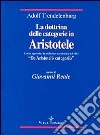 La dottrina delle categorie in Aristotele (con la prolusione accademica del 1833 «De Aristotelis categoriis» libro