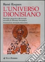 L'universo dionisiano. Struttura gerarchica del mondo secondo ps. Dionigi Areopagita libro