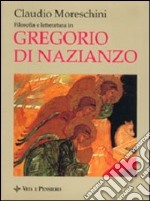 Filosofia e letteratura in Gregorio di Nazianzo libro