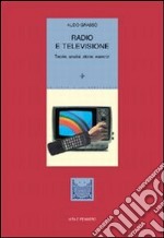 Radio e televisione. Teorie, analisi, storie, esercizi libro