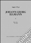 Johann Georg Hamann. Vol. 5: Metacritica 1780-1784 libro