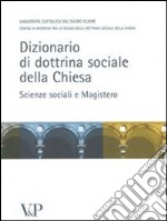 Dizionario di dottrina della Chiesa. Scienze sociali e Magistero libro