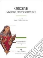 Origene. Maestro di vita spirituale libro