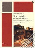 Novo, grande, coverto e ferrato. Gli inventari di biblioteca e la cultura a Milano nel Quattrocento