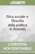 Etica sociale e filosofia della politica in Rosmini