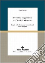 Necessità e oggettività nell'analitica kantiana. Saggio sulla Deduzione trascendentale delle categorie libro