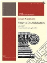 Cesare Cesariano. Vitruvio. De architectura. Libri II-IV. I materiali, i templi, gli ordini