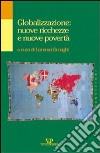 Globalizzazione: nuove ricchezze e nuove povertà libro di Ornaghi L. (cur.)