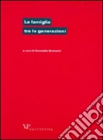 La famiglia tra le generazioni libro