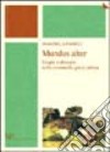 Mundus alter. Utopie e distopie nella commedia greca antica libro di Farioli Marcella