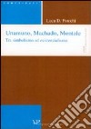 Unamuno, Machado, Montale. Tra simbolismo ed esistenzialismo libro di Fiocchi Luca Diego