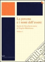 La persona e i nomi dell'essere. Scritti di filosofia in onore di Virgilio Melchiorre libro