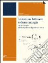 Istituzione letteraria e drammaturgia. Atti del Convegno Mario Apollonio: I giorni e le opere libro