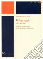 Il linguaggio del male. Strategie giustificative nella «Teodicea» di Rosmini libro