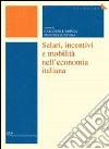 Salari, incentivi e mobilità nell'economia italiana libro