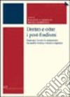 Dentro e oltre i post-fordismi. Impresa e lavoro in mutamento tra analisi teorica e ricerca empirica libro