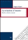 Le relazioni d'incanto. Studi su cinema e ipnosi libro