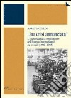 Una crisi annunciata? L'inchiesta sulla produzione del Bureau international du travail (1920-1925) libro di Taccolini Mario
