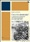 Una crisi annunciata? L'inchiesta sulla produzione del Bureau international du travail (1920-1925) libro