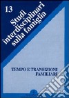 Tempo e transizioni familiari libro di Scabini E. (cur.) Donati P. (cur.)