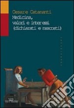 Medicina, valori e interessi (dichiarati e nascosti) libro