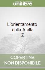 L'orientamento dalla A alla Z libro