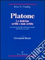 Platone: le dottrine scritte e non scritte. Con una raccolta delle testimonianze antiche sulle dottrine non scritte libro