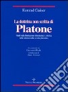 La dottrina non scritta di Platone. Studi sulla fondazione sistematica e storica delle scienze nella scuola platonica libro di Gaiser Konrad