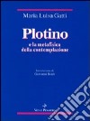 Plotino e la metafisica della contemplazione libro