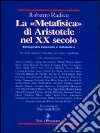 La metafisica di Aristotele nel XX secolo. Bibliografia ragionata e sistematica libro