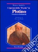 L'ipostasi della «Psyche» in Plotino. Struttura e fondamenti libro