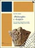 Philosophi e «logici». Un ventennio di incontri e scontri: Soissons, Sens, Cluny (1121-1141) libro