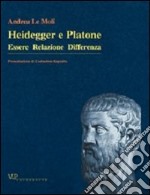 Heidegger e Platone. Essere relazione differenza