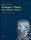 Heidegger e Platone. Essere relazione differenza libro