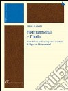 Hofmannsthal e l'Italia. Fonti italiane nell'opera poetica e teatrale di Hugo von Hofmannsthal libro di Raponi Elena