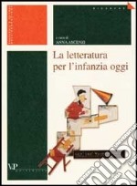 La letteratura per l'infanzia oggi. Questioni epistemologiche, metodologie d'indagine e prospettive di ricerca libro