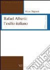 Rafael Alberti: l'esilio italiano libro